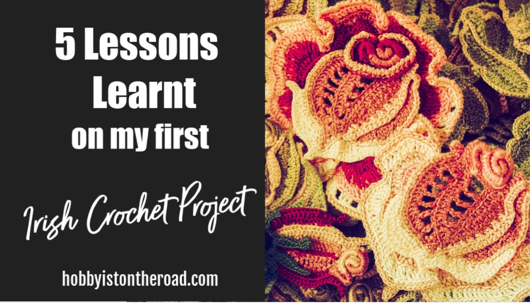 5 lessons for first time irish crochet lace project