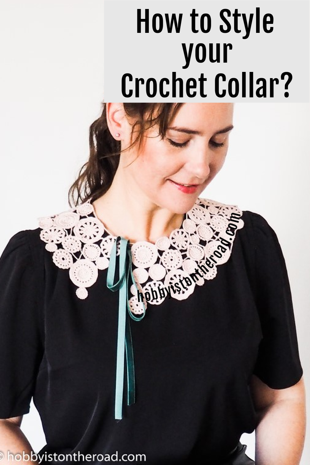 Dreamy Collar Styling shows you different ways to wear your crochet collar.